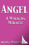 Wood, Angela Marie - Angel A Walking Miracle
