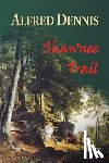Dennis, Alfred - Shawnee Trail