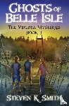 Smith, Steven K. - Ghosts of Belle Isle