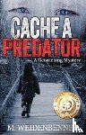 Weidenbenner, M - Cache a Predator, a Geocaching Mystery