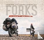 Karl, Allan - Forks: A Quest for Culture, Cuisine, and Connection: Three Years, Five Continents, One Motorcycle