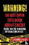 Burke, Dominick - Warning! Do Not Open This Book About Credit