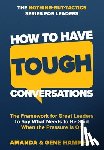 Hammett, Amanda - How to Have Tough Conversations: The Framework for Great Leaders to Say What Needs to Be Said When the Pressure Is On