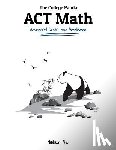 Phu, Nielson - The College Panda's ACT Math: Advanced Guide and Workbook