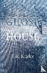 Kinder, R. M. - Ghost House