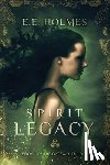 Holmes, E. E. - Spirit Legacy: Book 1 of the Gateway Trilogy