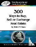 Steele, Robert W. - Steele 300 Ways to Buy, Sell or Exchange Real Estate: Volumes 1-12, Strategies 1-300