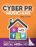 Hyatt, Ariel - Cyber PR for Musicians