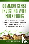 Pattersenn, James - Common Sense Investing With Index Funds