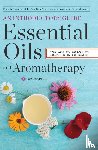Sonoma Press - Essential Oils & Aromatherapy, An Introductory Guide