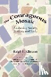 Kilmann, Ralph H. - The Courageous Mosaic