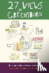 Chappell, Fred - 27 Views of Greensboro: The Gate City in Prose & Poetry