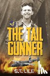 Lile, S T - The Tail Gunner