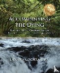 Cochran, Deanna - Accompanying the Dying