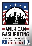 Shyti, Daniel A. - American Gaslighting