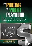Smith, Joanne M. - The Pricing and Profit Playbook