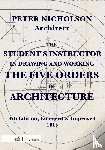 Nicholson, Peter - The Student's Instructor In Drawing And Working The Five Orders Of Architecture
