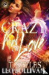 Styles, Toy, Styles, T, Sullivan, Leo - Crazy Kind of Love (The Cartel Publications Presents)