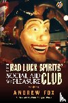 Fox, Andrew - The Bad Luck Spirits' Social Aid and Pleasure Club