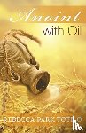 Totilo, Rebecca Park - Anoint With Oil