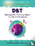 Lozier, Carol - DBT Therapeutic Activity Ideas for Kids and Caregivers