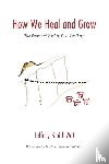 Smith, Jeffery - How We Heal and Grow