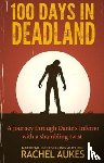 Aukes, Rachel - 100 Days in Deadland