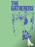  - The Gatherers