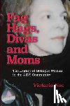 Noe, Victoria - F*g Hags, Divas and Moms