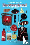 Panozzo, Chantal - 99.9 Ways to Travel Switzerland Like a Local