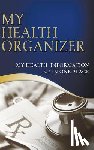 Lagera, Vanessa - My Health Organizer (My Health Information All In One Place)