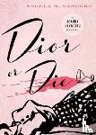 Sanders, Angela M - Dior or Die