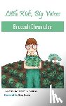 Bourgeois-Dasilva, Taneeka - Broccoli Chronicles (Little Kids, Big Voices, Book 1)