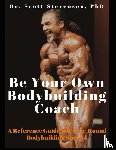 Stevenson, Scott Walter - Be Your Own Bodybuilding Coach