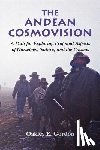 Gordon, Oakley E. - The Andean Cosmovision: A Path for Exploring Profound Aspects of Ourselves, Nature, and the Cosmos