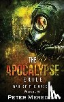 Meredith, Peter - The Apocalypse Exile: The War of the Undead Novel 6