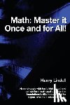 Lindell, Henry - Math. Master it Once and for All!