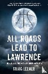 Leener, Craig - All Roads Lead to Lawrence