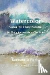 Parish, Barbara a. - Watercolor Value to Color Parallel: SEE the Value and Match the Color