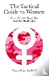 Smith, Shawn T - The Tactical Guide to Women