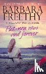 Freethy, Barbara - Between Now And Forever (Heartwarming Contemporary Romance)
