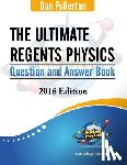 Fullerton, Dan - The Ultimate Regents Physics Question and Answer Book: 2016 Edition
