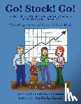 Kamel, Kathy - Go! Stock! Go!: A Stock Market Guide for Enterprising Children and their Curious Parents