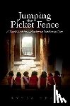 Dean, Lydia - Jumping the Picket Fence: A Woman's Search for Meaning from the Suburbs to the Slums