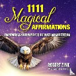 Zink, Robert, Lecocq, Agne, Zink, Rachael - 1111 Magical Affirmations