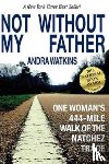 Watkins, Andra - Not Without My Father