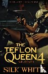 White, Silk - The Teflon Queen PT 4