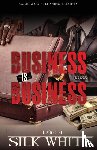 White, Silk - Business is Business