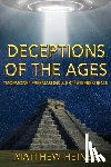 Heines, Matthew - Deceptions of the Ages: "Mormons" Freemasons and Extraterrestrials