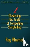 Rhamey, Ray - Mastering the Craft of Compelling Storytelling